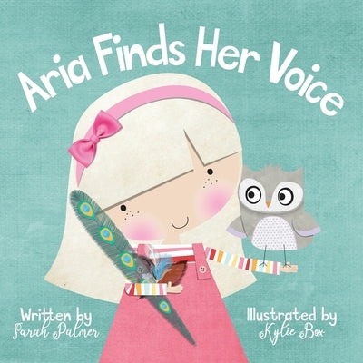 Aria Finds Her Voice by Palmer, Sarah