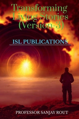 Transforming Living Stories (Version-3) by Rout, Sanjay