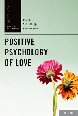 Positive Psychology of Love by Hojjat, M.