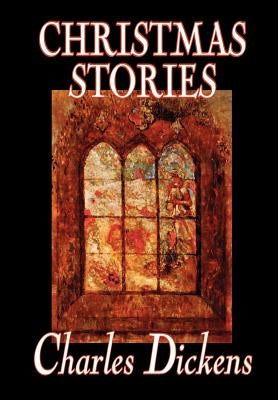 Christmas Stories by Charles Dickens, Fiction, Short Stories by Dickens, Charles