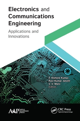 Electronics and Communications Engineering: Applications and Innovations by Kumar, T. Kishore