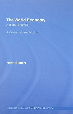 Global View on the World Economy: A Global Analysis by Siebert, Horst