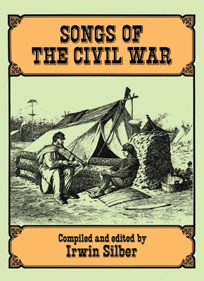 Songs of the Civil War by Silber, Irwin