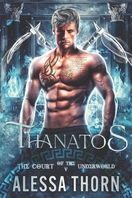 Thanatos: The Court of the Underworld (Book 5) by Thorn, Alessa