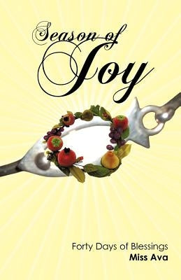 Season of Joy: Forty Days of Blessings by Miss Ava