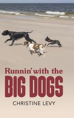 Runnin' With the Big Dogs by Levy, Christine