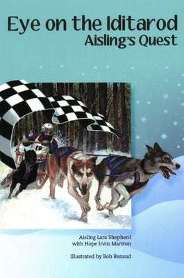 Eye on the Iditarod: Aisling's Quest by Shepherd, Aisling Lara