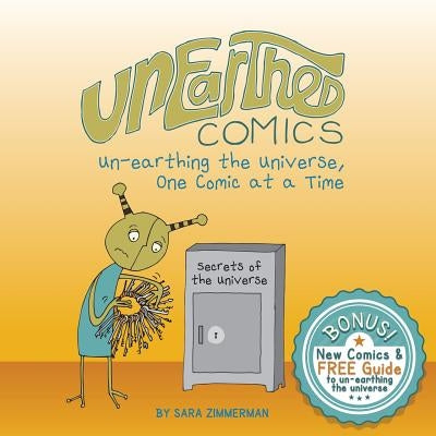 Unearthed Comics: Un-earthing the Universe, One Comic at a Time by Zimmerman, Sara