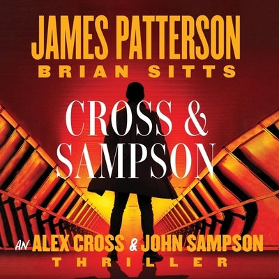 Cross and Sampson: An Alex Cross and John Sampson Thriller by Patterson, James