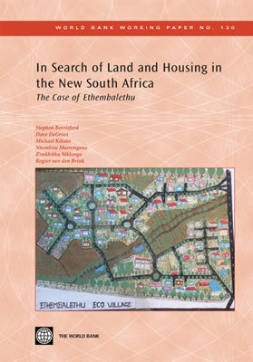 In Search of Land and Housing in the New South Africa: The Case of Ethembalethu Volume 130 by Berrisford, Stephen