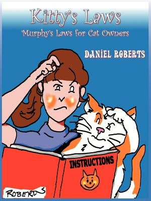 Kitty's Laws: Murphy's Laws for Cat Owners by Roberts, Daniel