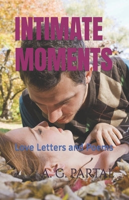Intimate Moments: Love Letters and Poems by Partal, Laura