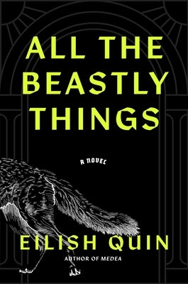 All the Beastly Things by Quin, Eilish