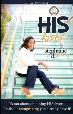 In HIS Favor by Moore, Stephanie D.