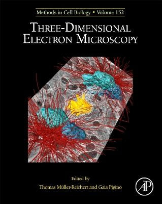 Three-Dimensional Electron Microscopy: Volume 152 by Muller-Reichert, Thomas