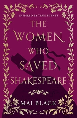 The Women Who Saved Shakespeare by Black, Mai