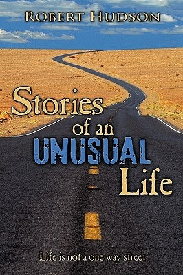 Stories of an Unusual Life by Hudson, Robert