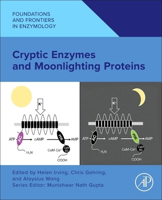 Cryptic Enzymes and Moonlighting Proteins by Irving, Helen