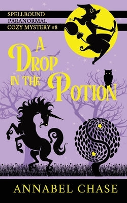 A Drop in the Potion by Chase, Annabel