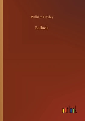 Ballads by Hayley, William