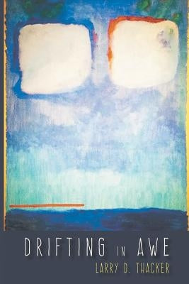 Drifting in Awe by Thacker, Larry D.