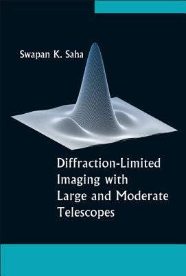 Diffraction-Limited Imaging with Large and Moderate Telescopes by Saha, Swapan K.