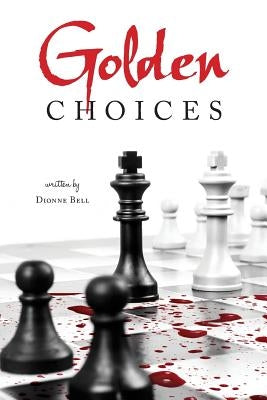 Golden Choices by Bell, Dionne