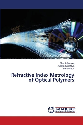 Refractive Index Metrology of Optical Polymers by Sultanova, Nina