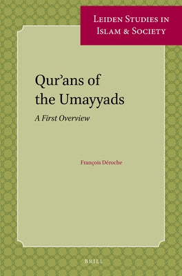 Qur'ans of the Umayyads by Déroche, François
