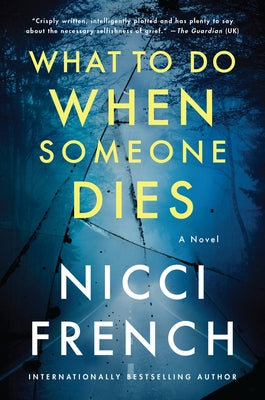 What to Do When Someone Dies by French, Nicci