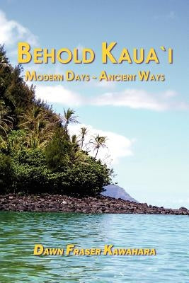 Behold Kaua'i by Kawahara, Dawn Fraser