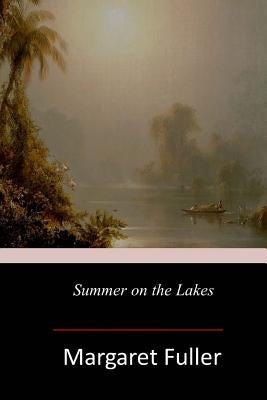 Summer on the Lakes by Fuller, Margaret