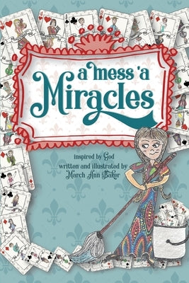 A Mess 'a Miracles by Baker, March Ann
