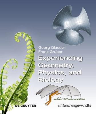 Experiencing Geometry, Physics, and Biology by 