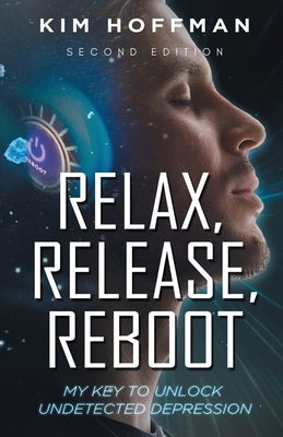 Relax, Release, Reboot by Hoffman, Kim
