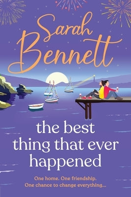 The Best Thing That Ever Happened by Bennett, Sarah