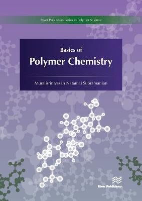 Basics of Polymer Chemistry by Subramanian, Muralisrinivasan Natamai