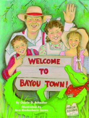 Welcome to Bayou Town! by Sadler, Cherie