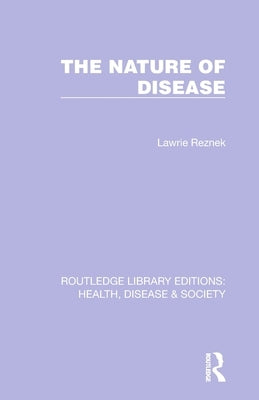 The Nature of Disease by Reznek, Lawrie