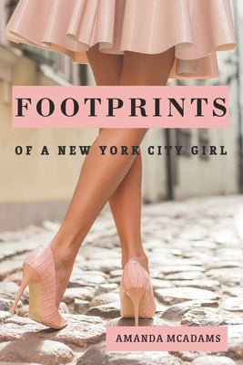 FOOTPRINTS of a New York City Girl by McAdams, Amanda