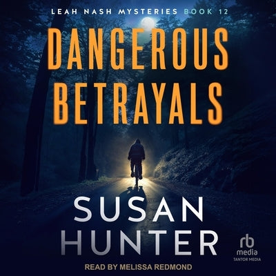 Dangerous Betrayals by Hunter, Susan