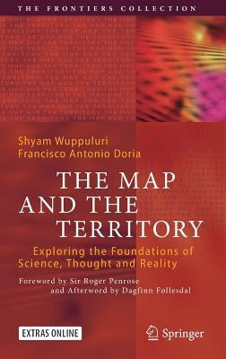The Map and the Territory: Exploring the Foundations of Science, Thought and Reality by Wuppuluri, Shyam