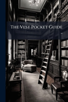 The Vest Pocket Guide .. by Anonymous