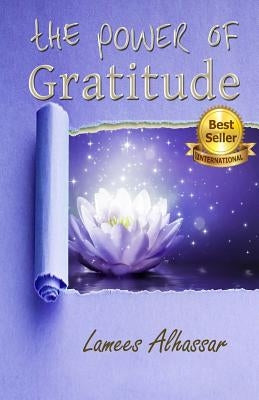 The Power Of Gratitude by Alhassar, Lamees