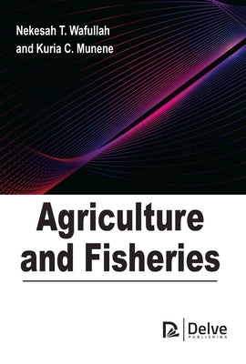 Agriculture and Fisheries by Wafullah, Nekesah T.