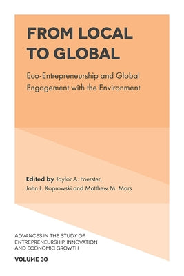 From Local to Global: Eco-Entrepreneurship and Global Engagement with the Environment by Foerster, Taylor A.