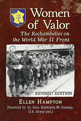 Women of Valor: The Rochambelles on the World War II Front, Rev. Ed. by Hampton, Ellen