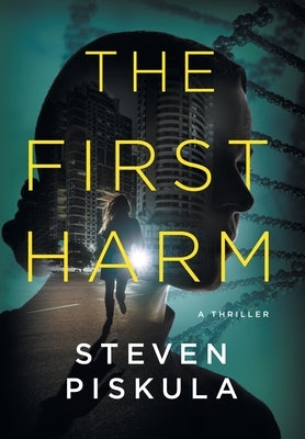 The First Harm: A Medical Thriller by Piskula, Steven