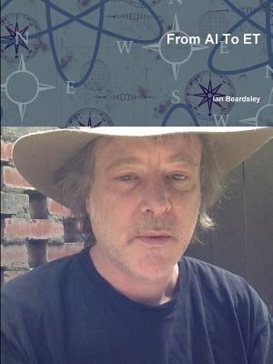 From AI To ET by Beardsley, Ian