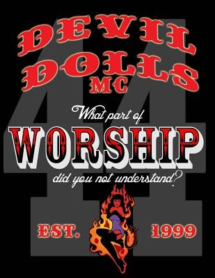 Devil Dolls MC: What part of worship did you not understand? by Lovedog, Cheri